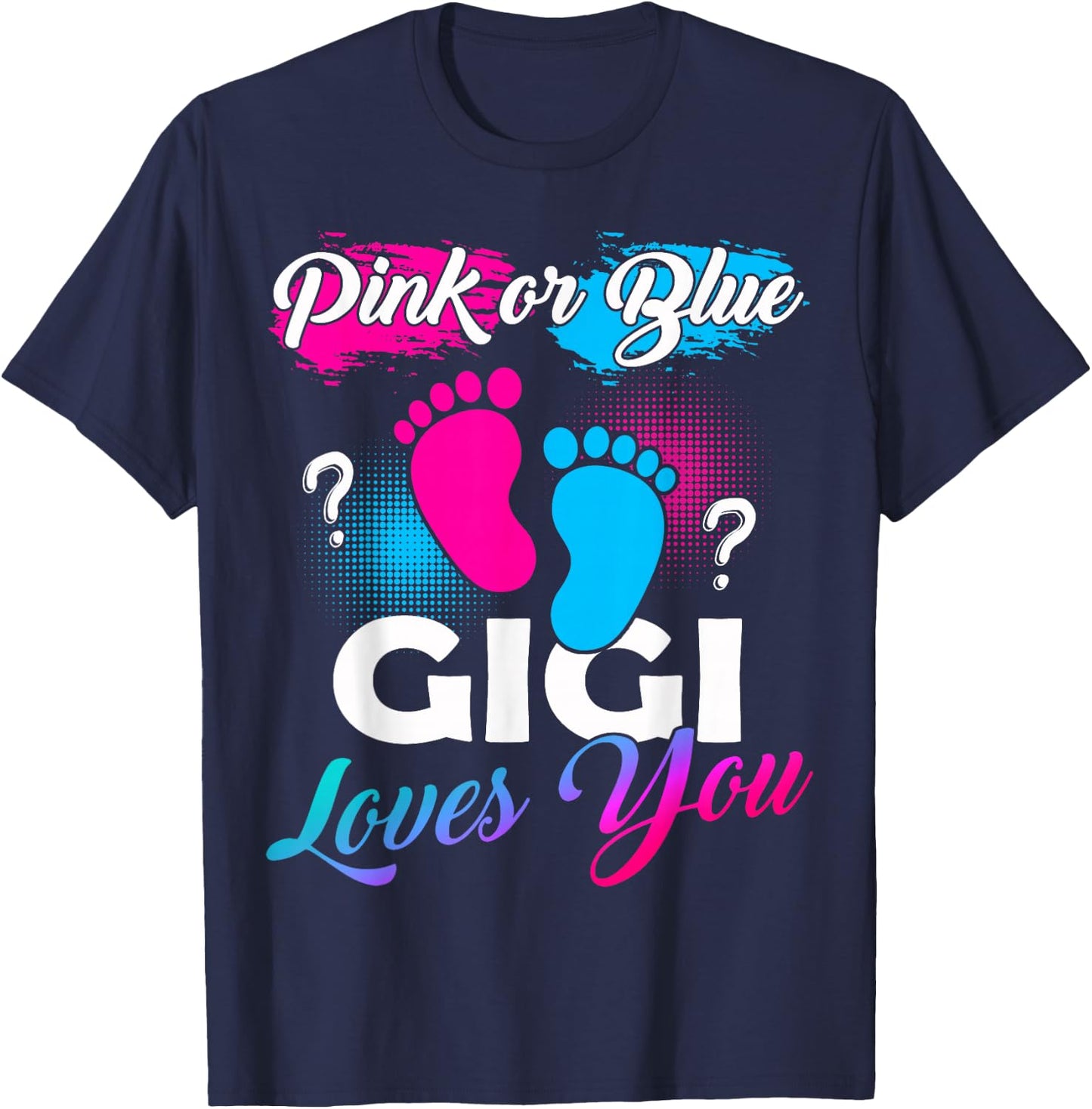 Pink Or Blue Gigi Loves You Baby Gender Reveal T-Shirt - T-Shirt | Navy