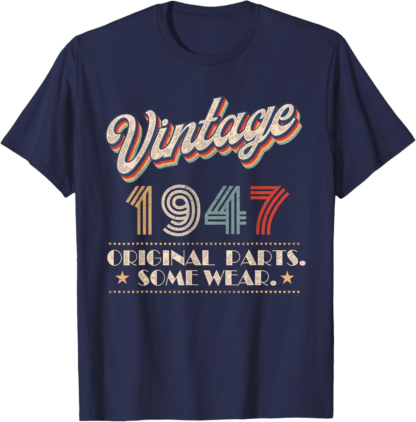 Vintage 1947 Original Parts Year Of Birth Birthday T-Shirt - T-Shirt | Navy