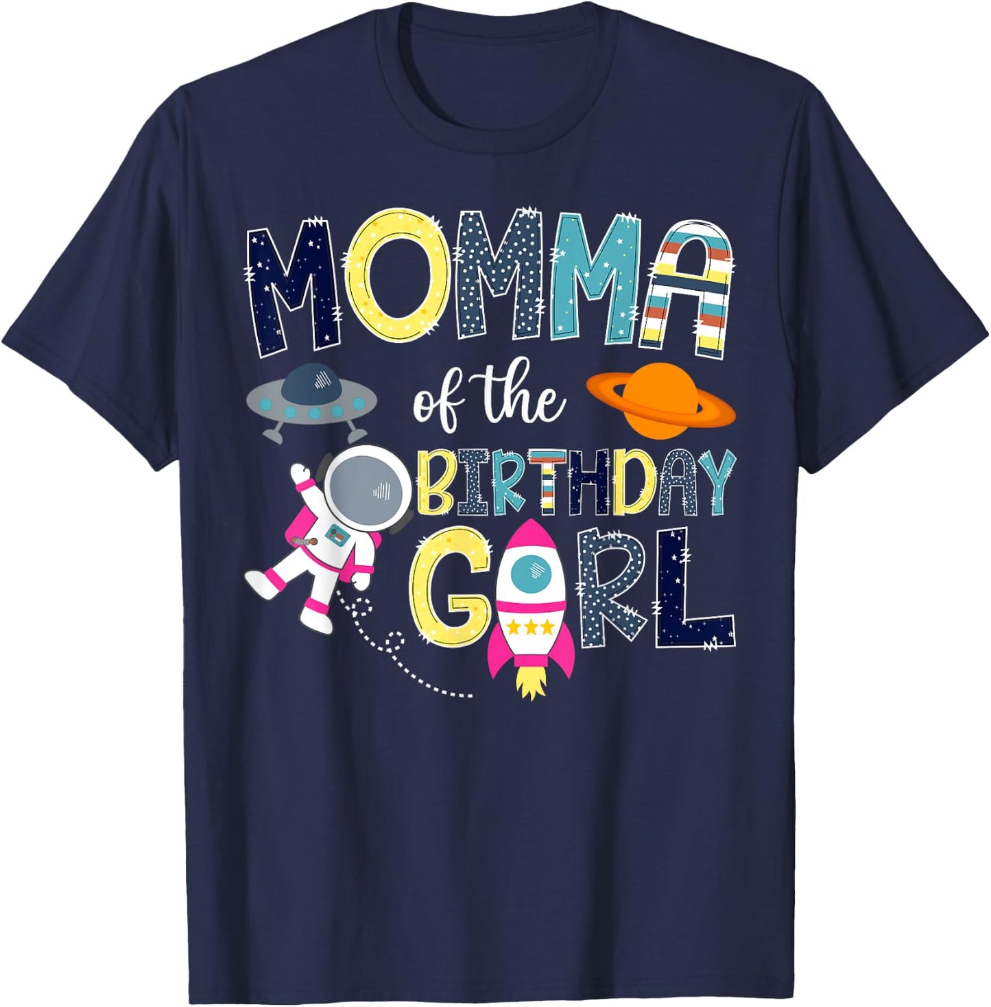 Momma Of the Birthday Girl Space Astronaut Family Matching T-Shirt - T-Shirt | Navy