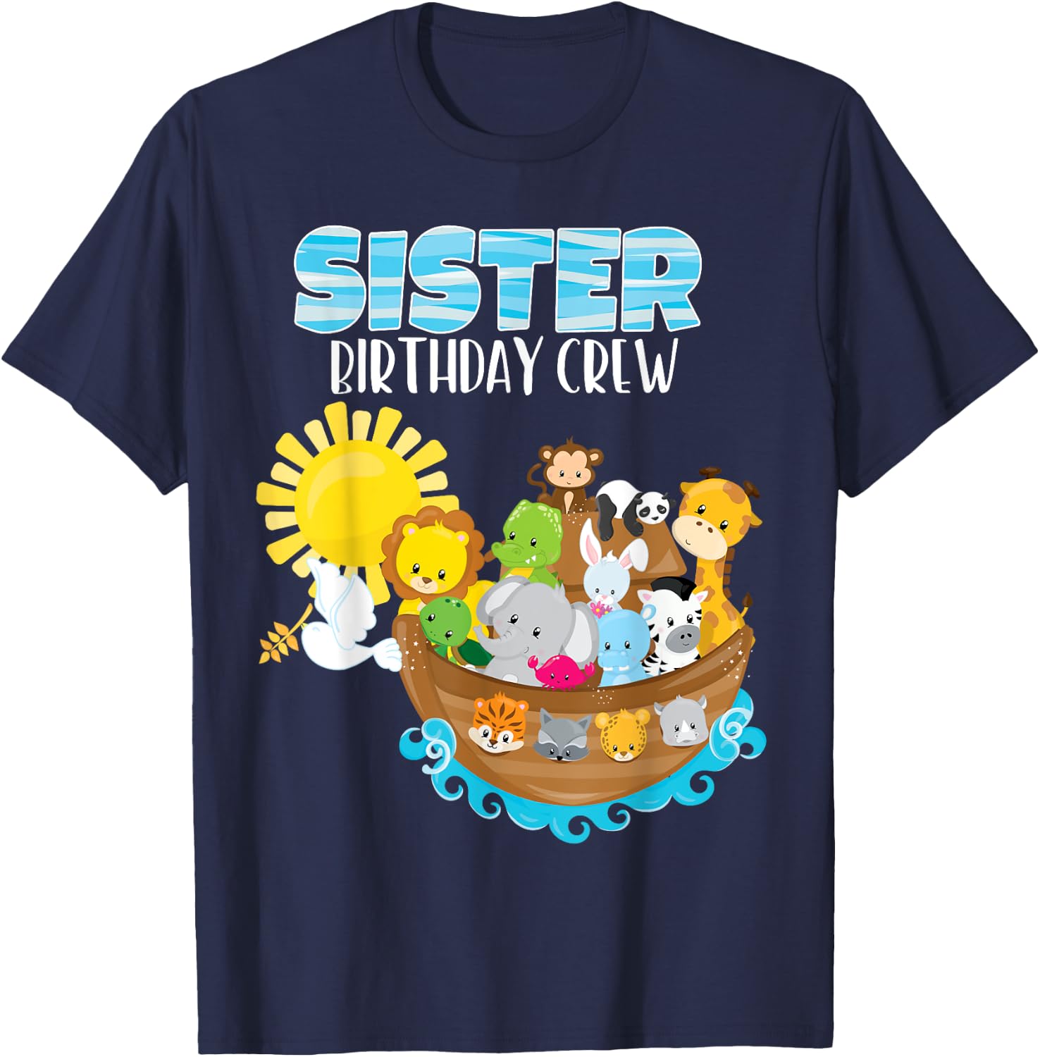 Noah's Ark Birthday Party Sister Birthday Crew Toddler Bday T-Shirt - T-Shirt | Navy