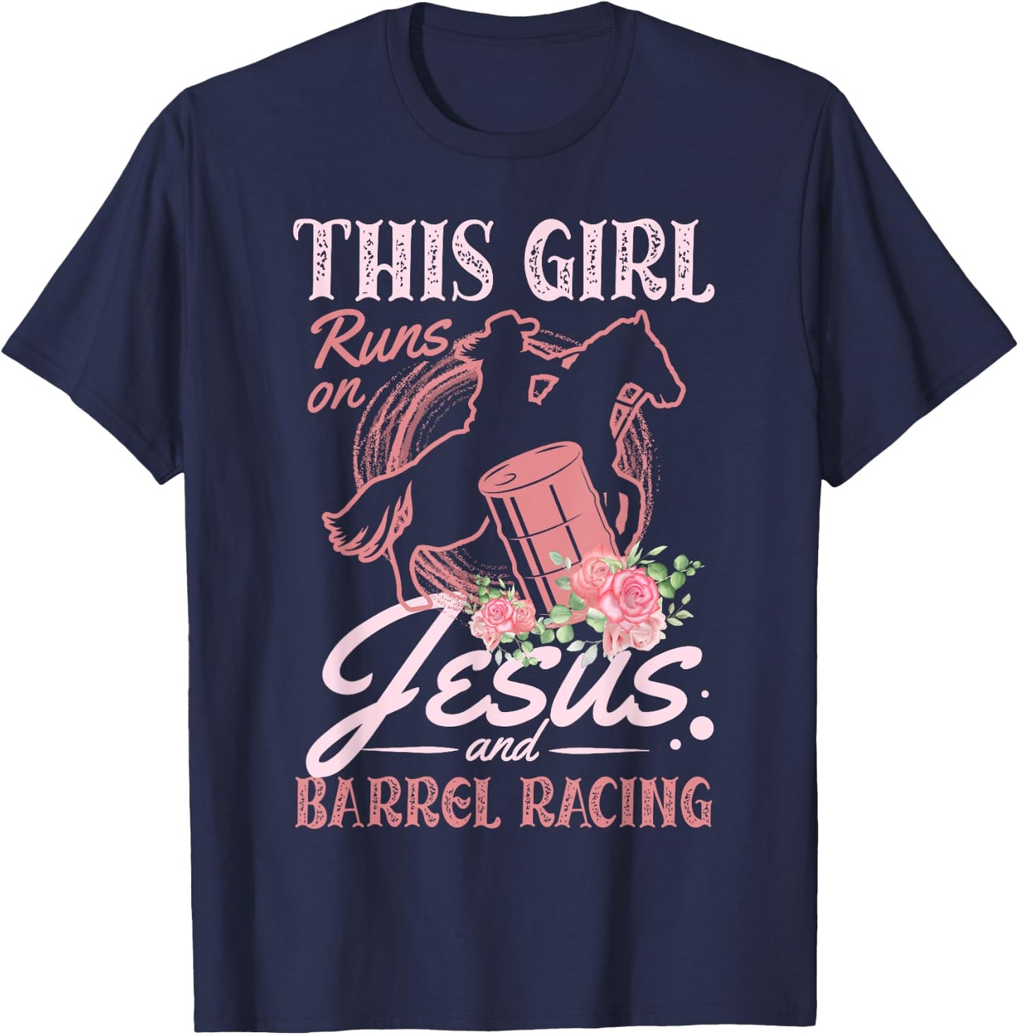This Girl Runs On Jesus and Barrel Racing for a Barrel racer T-Shirt - T-Shirt | Navy