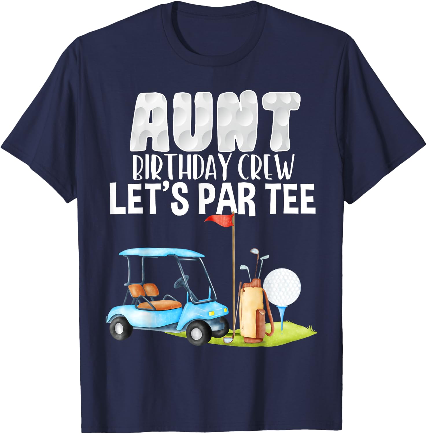 Aunt Birthday Crew Let's Par Party Golf Birthday Golfer T-Shirt - T-Shirt | Navy