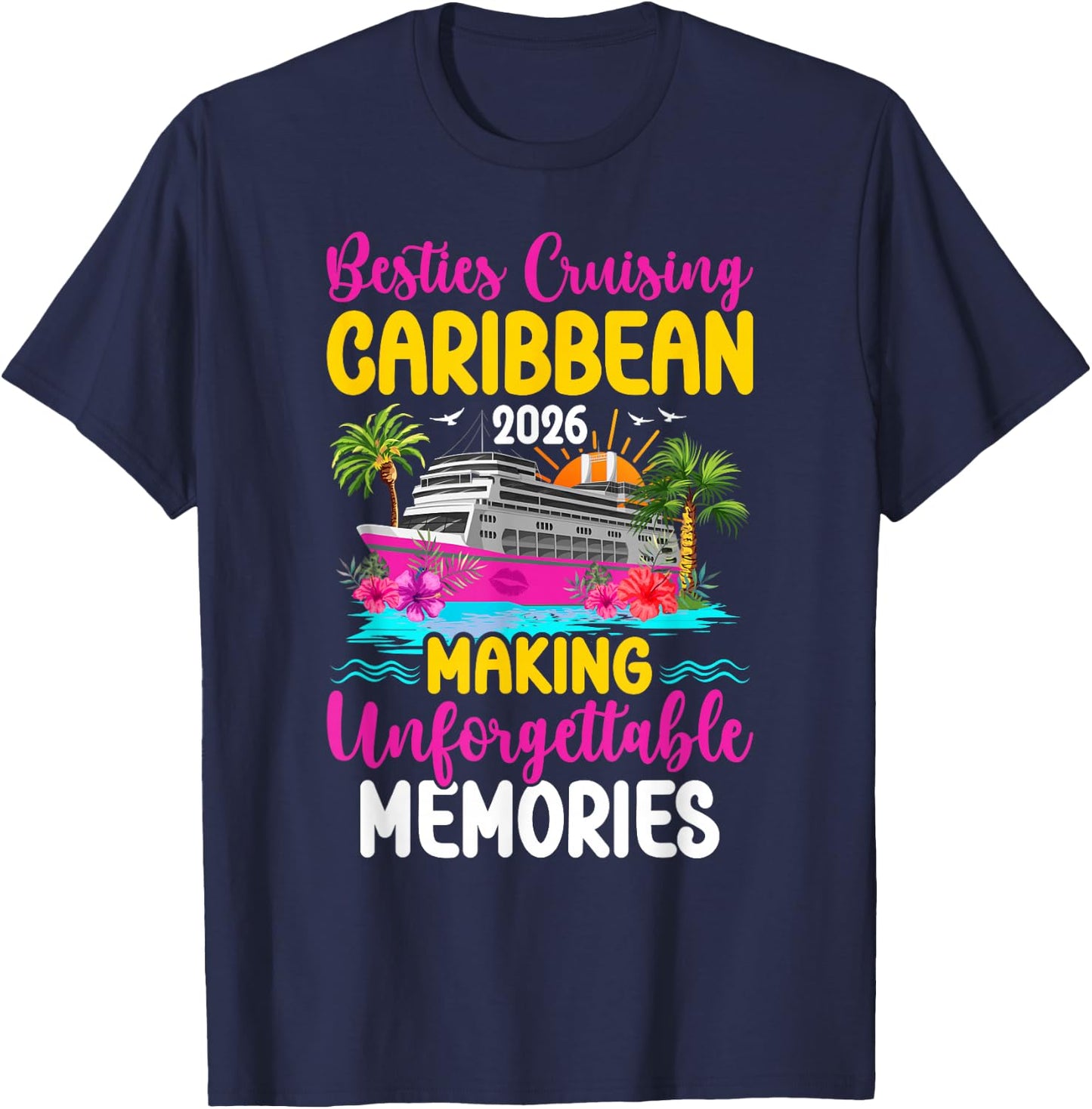 Besties Cruising Caribbean 2026 Making Memories T-Shirt - T-Shirt | Navy