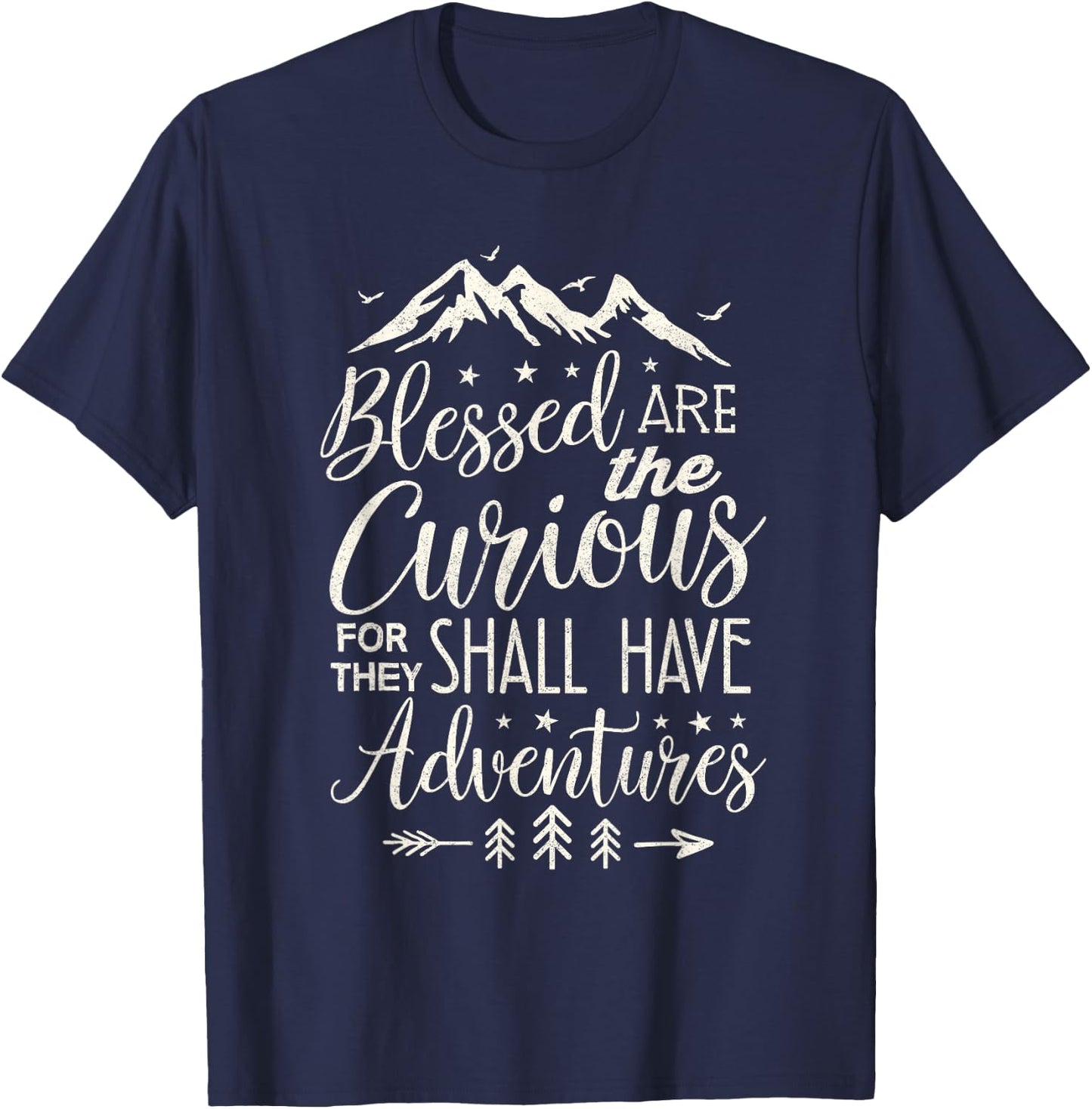 Blessed Are the Curious Shall Have Adventures Shirt Camping T-Shirt - T-Shirt | Navy