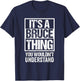 It's A Bruce Thing You Wouldn't Understand - First Name Small T-Shirt - T-Shirt | Navy