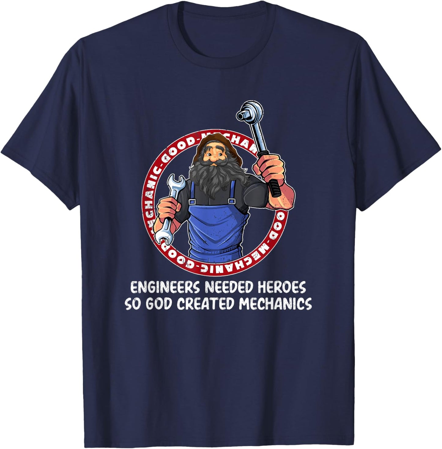 Engineers Needed Heroes so God Created Mechanics Car T-Shirt - T-Shirt | Navy
