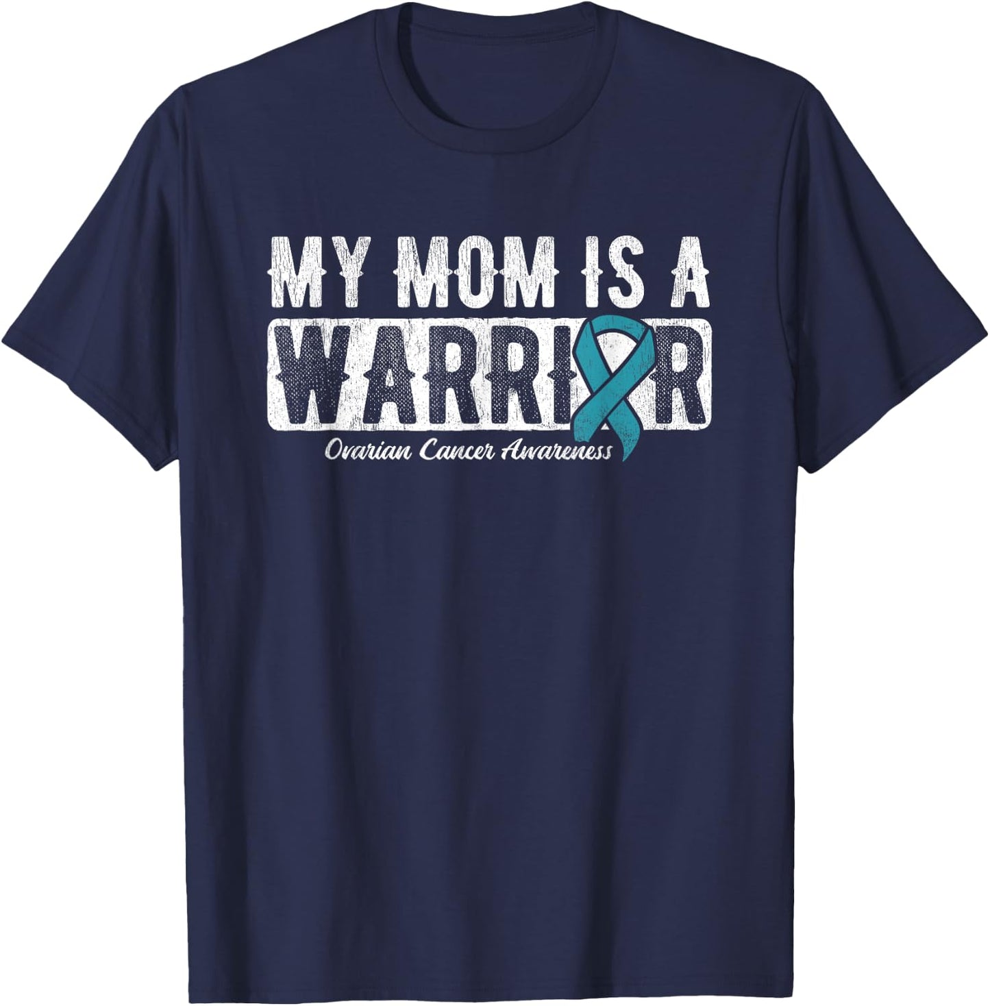 My Mom Is A Warrior Ovarian Cancer T-Shirt - T-Shirt | Navy