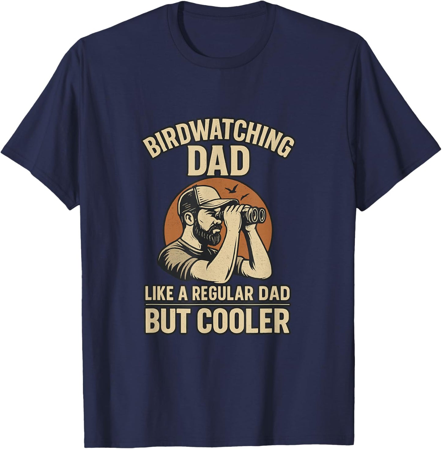 Bird Watching Dad Ornithologist Bird Lover Daddy Fathers Day T-Shirt - T-Shirt | Navy