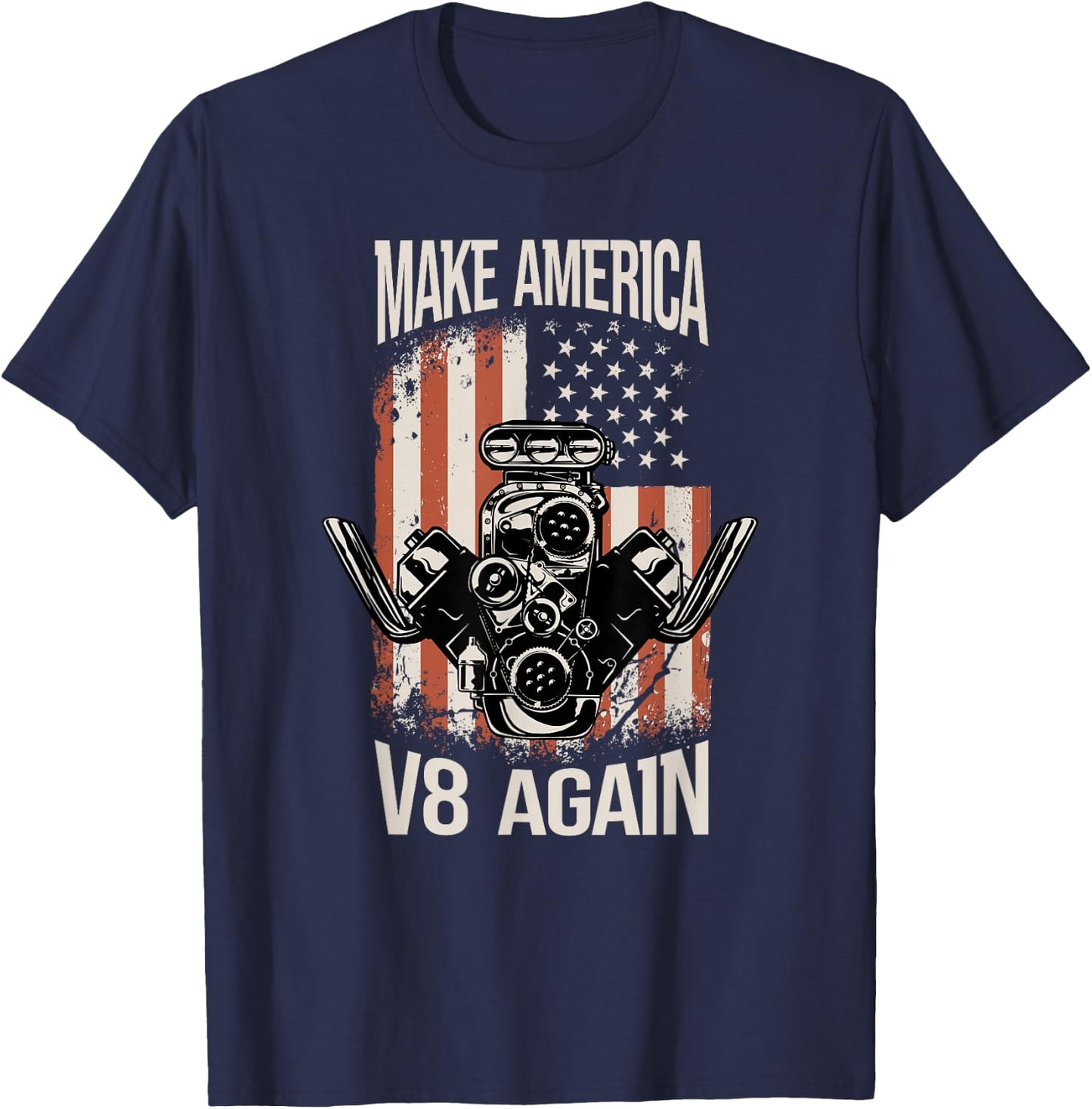 Make America V8 again Muscle Car USA Flag Engine V8 T-Shirt - T-Shirt | Navy
