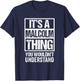 It's A Malcolm Thing You Wouldn't Understand T-Shirt - T-Shirt | Navy