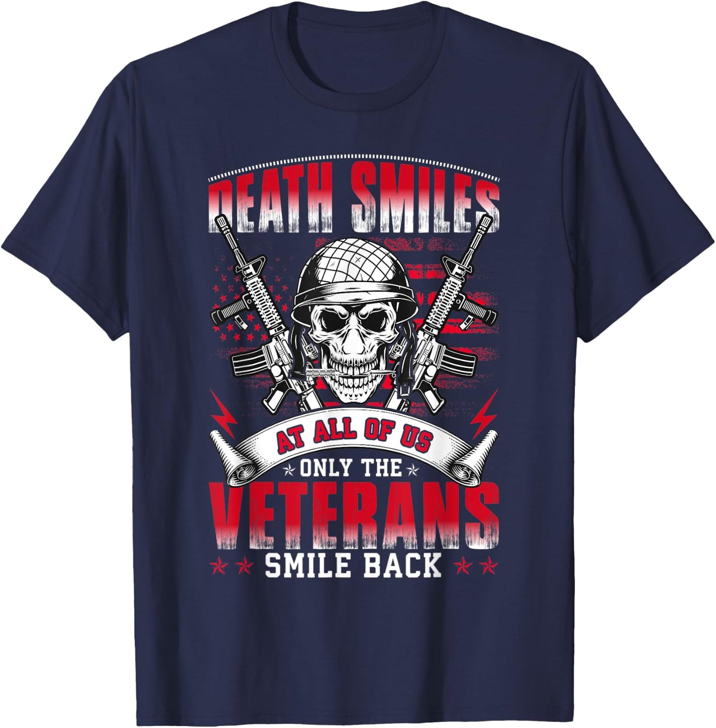 Death Smiles At All Of Us Only The Veterans Smile Back T-Shirt - T-Shirt | Navy