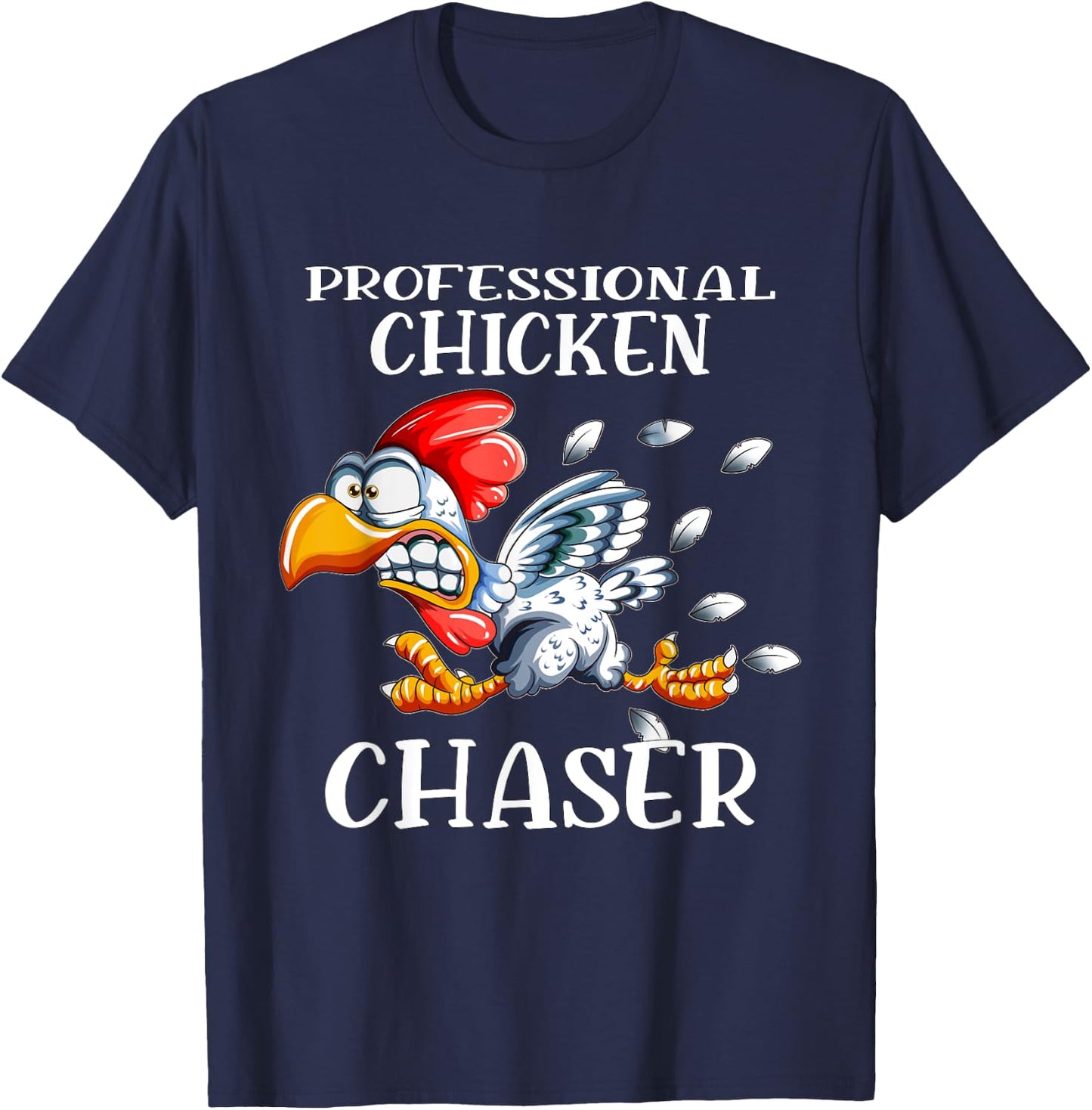 Chicken Professional Chicken Chaser Chickens Farm Farmers T-Shirt - T-Shirt | Navy