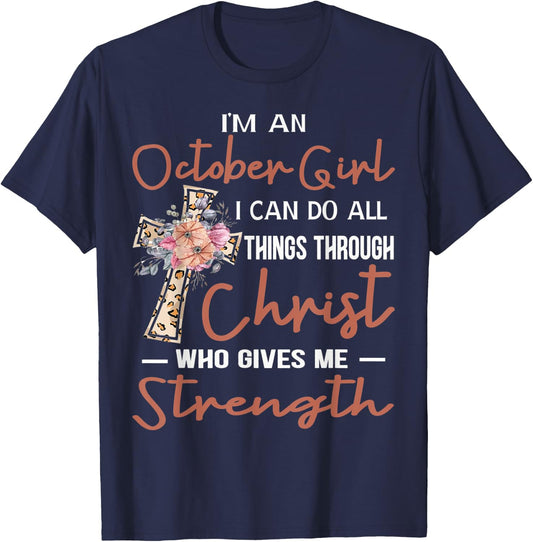 October Girl Birthday I Can Do Things Through Christ Womans T-Shirt - T-Shirt | Navy