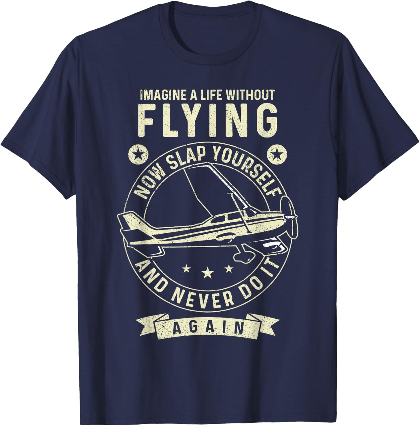Airplane Pilot Vintage Imagine A Life Without Flying Now T-Shirt - T-Shirt | Navy