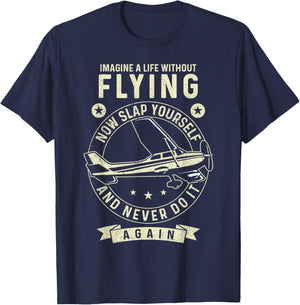Airplane Pilot Vintage Imagine A Life Without Flying Now T-Shirt - T-Shirt | Navy