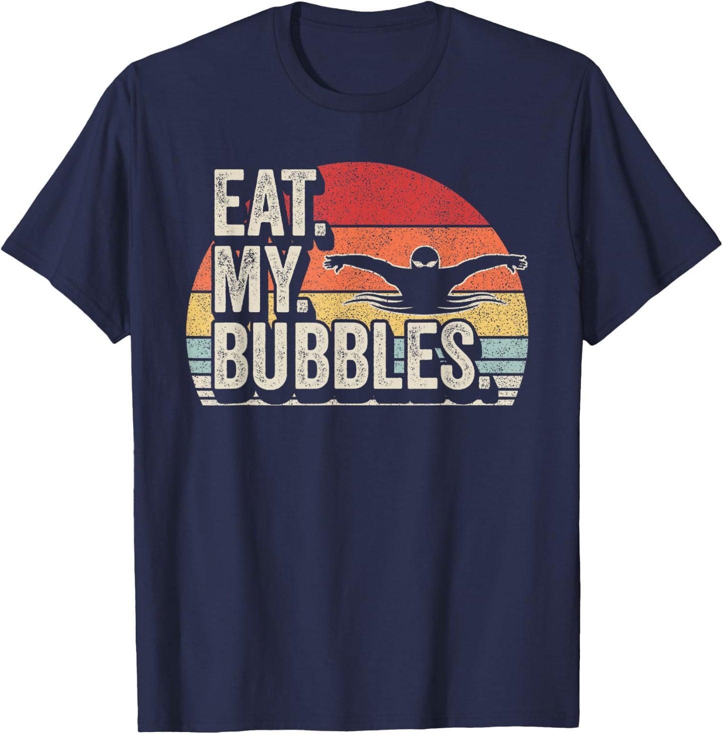 Vintage Retro Eat My Bubbles For Swim Team Swimmer T-Shirt - T-Shirt | Navy