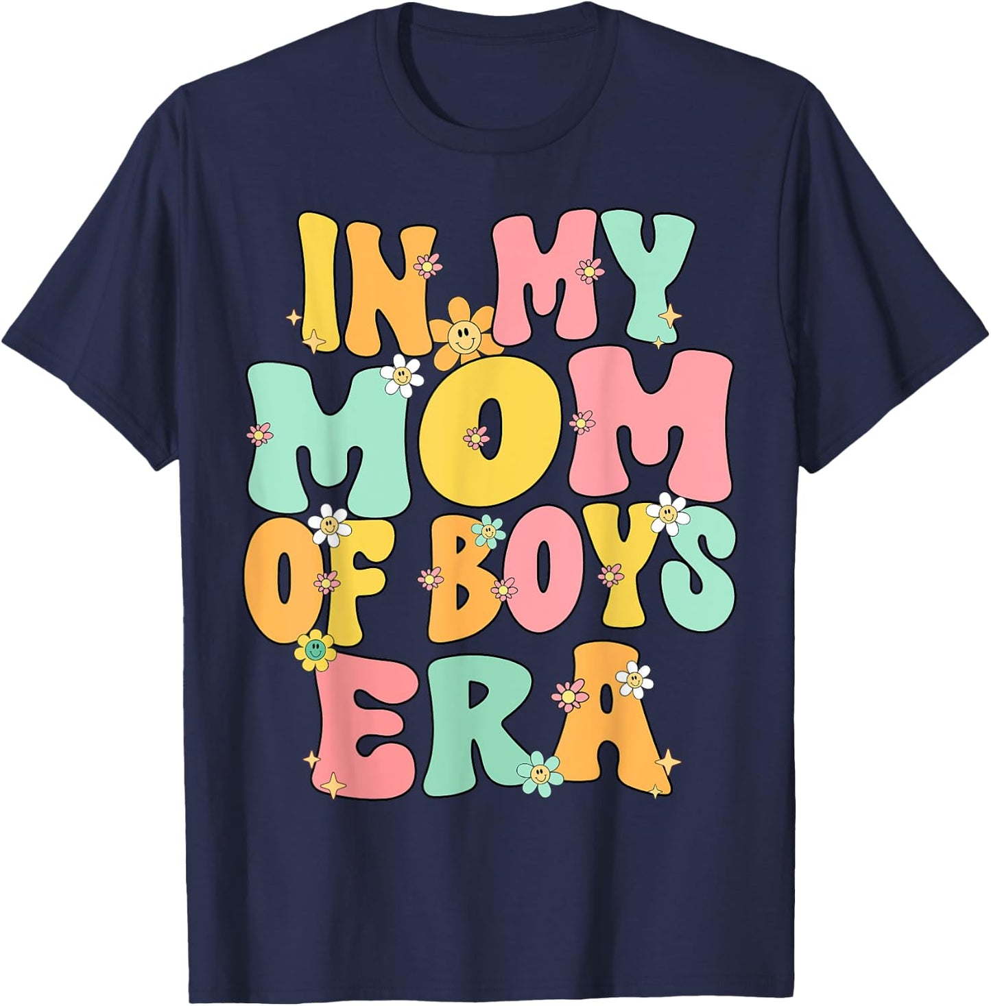 Mothers Day Mom Of Boys Groovy In My Mom Of Boys Era Boy Mom T-Shirt - T-Shirt | Navy