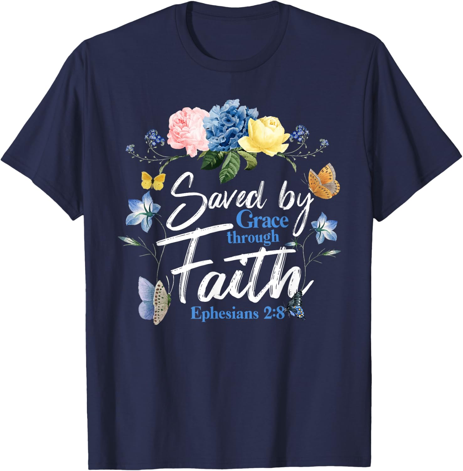 Christian Bible Verse Butterfly Rose Flower Ephesians 2:8 T-Shirt - T-Shirt | Navy