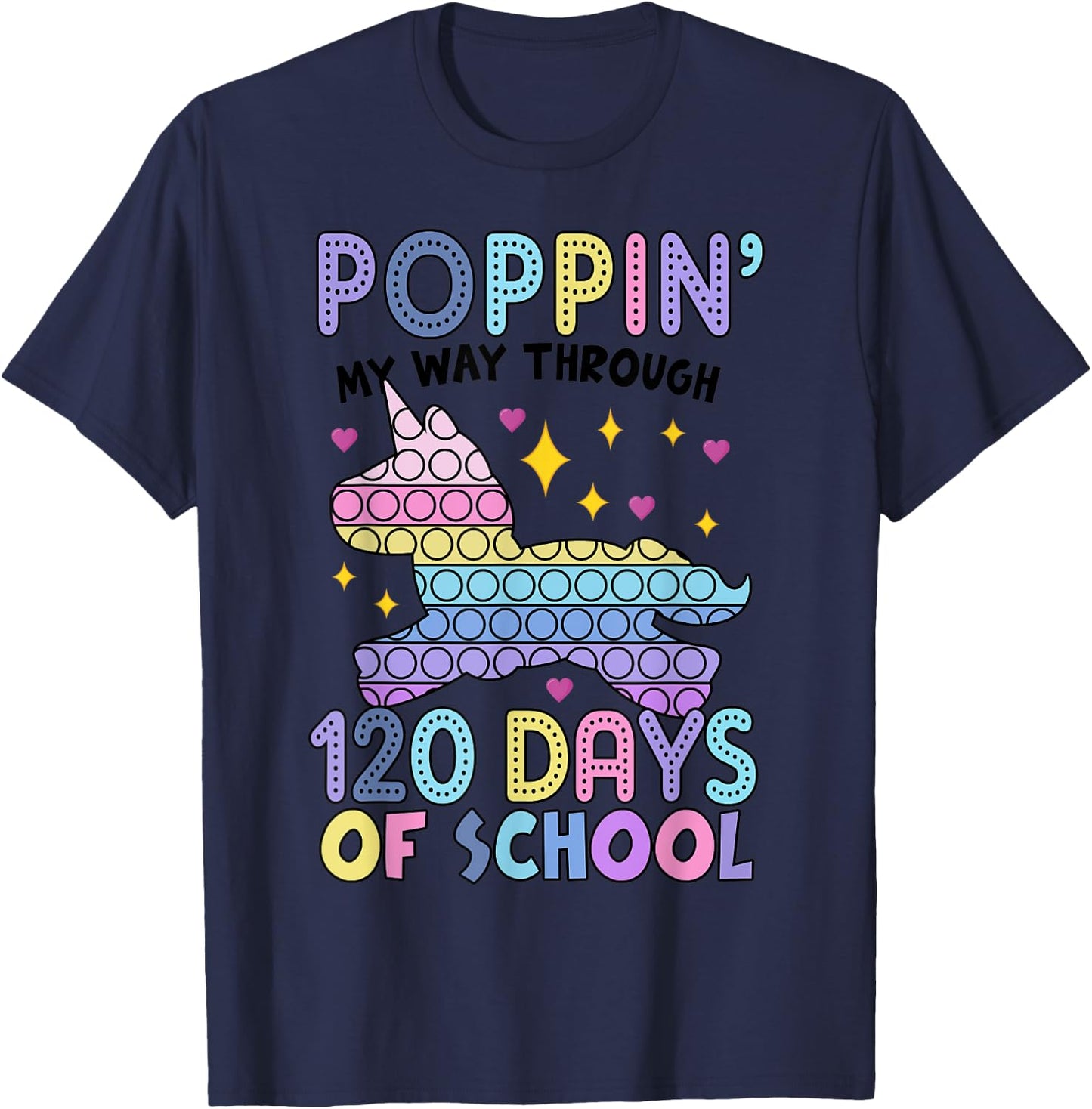 Poppin' 120 Days Of School Unicorn Pop It Happy 120th T-Shirt - T-Shirt | Navy