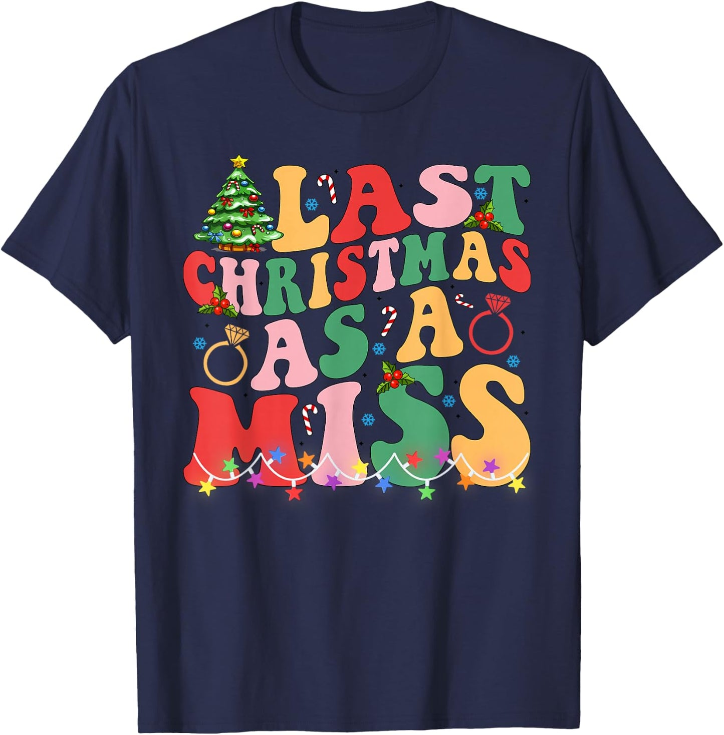 Last Christmas As A Miss Women Engaged Engagement Party T-Shirt - T-Shirt | Navy