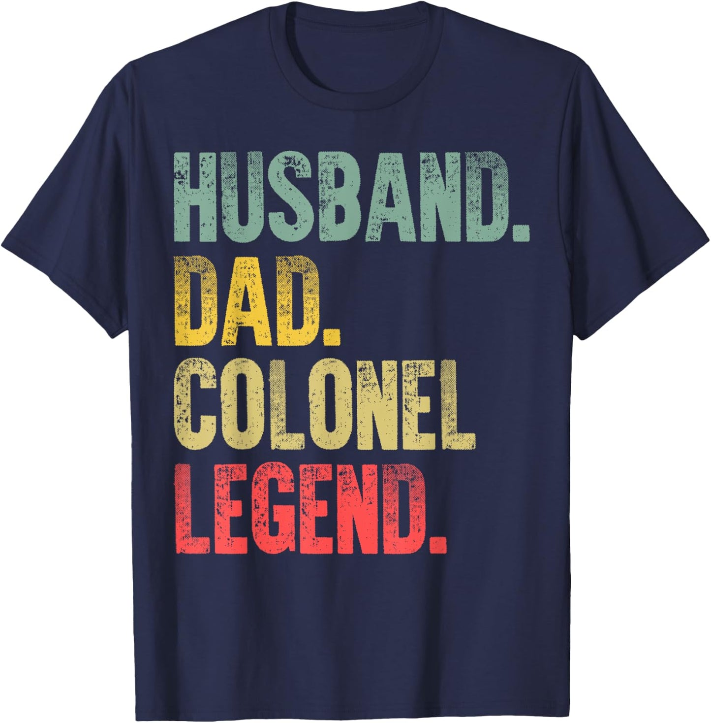 Funny Vintage Gift Husband Dad Colonel Legend Retro T-Shirt - T-Shirt | Navy