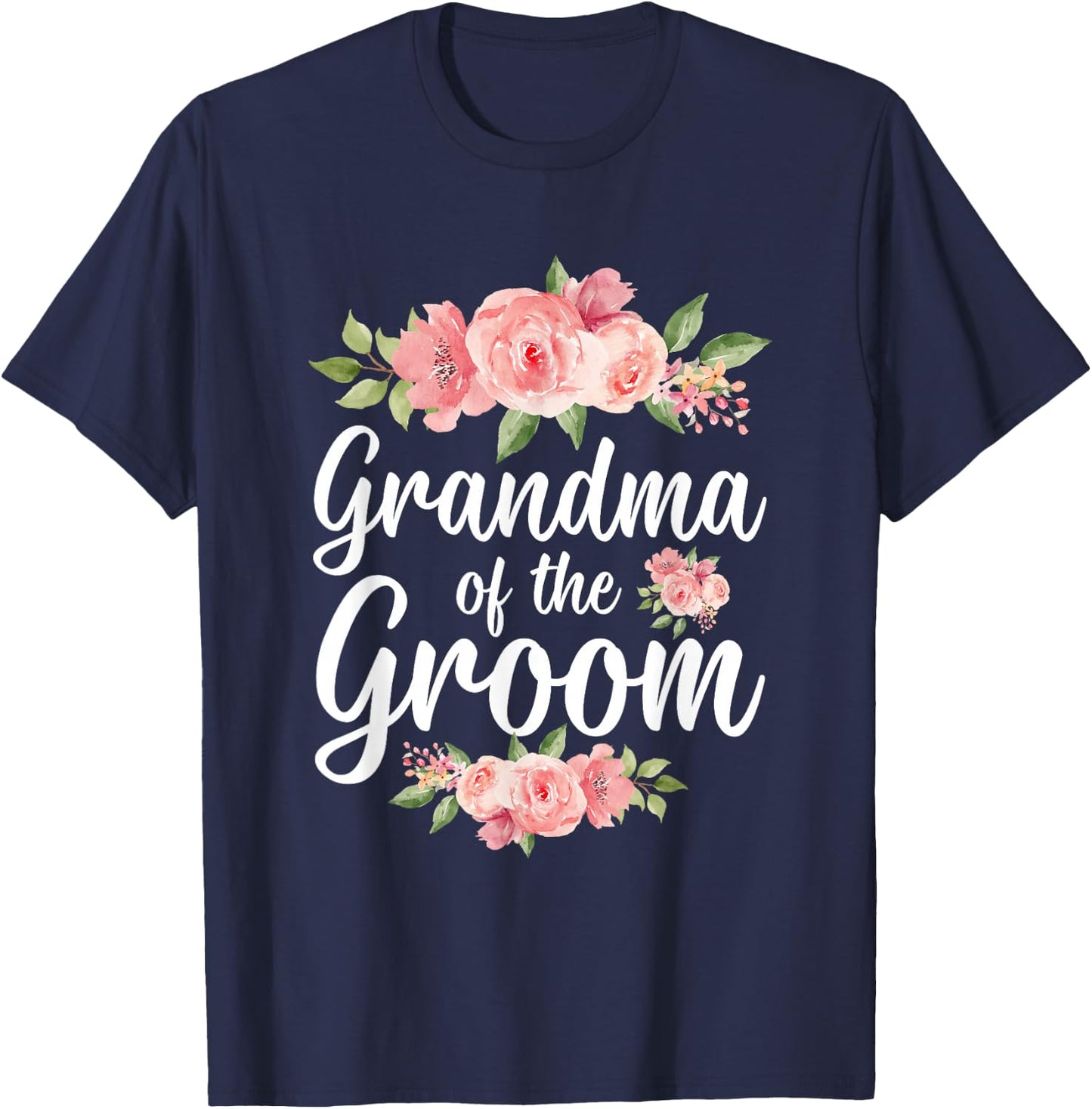 Grandma Of The Groom Grandma Flowers Groom's Grandma T-Shirt - T-Shirt | Navy
