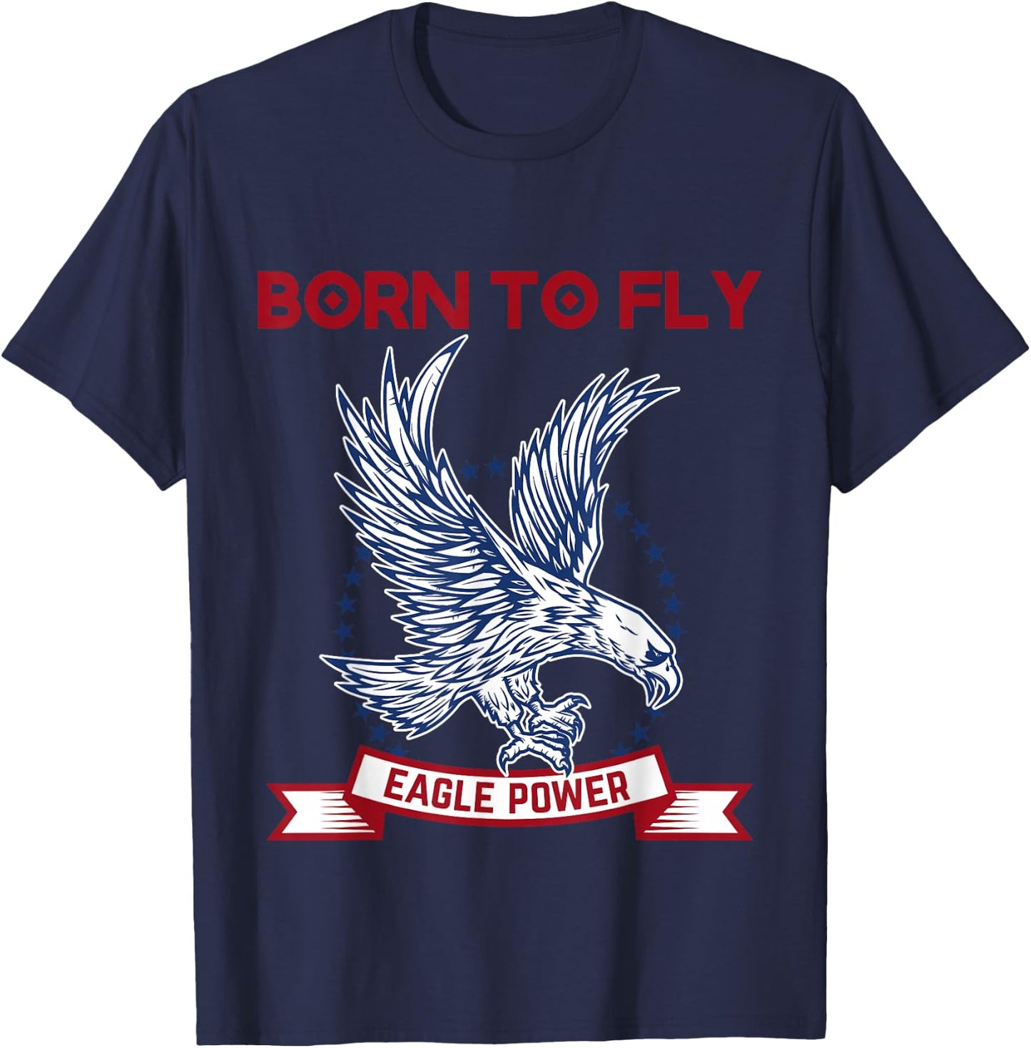 Born to fly high to the top american eagles power design T-Shirt - T-Shirt | Navy