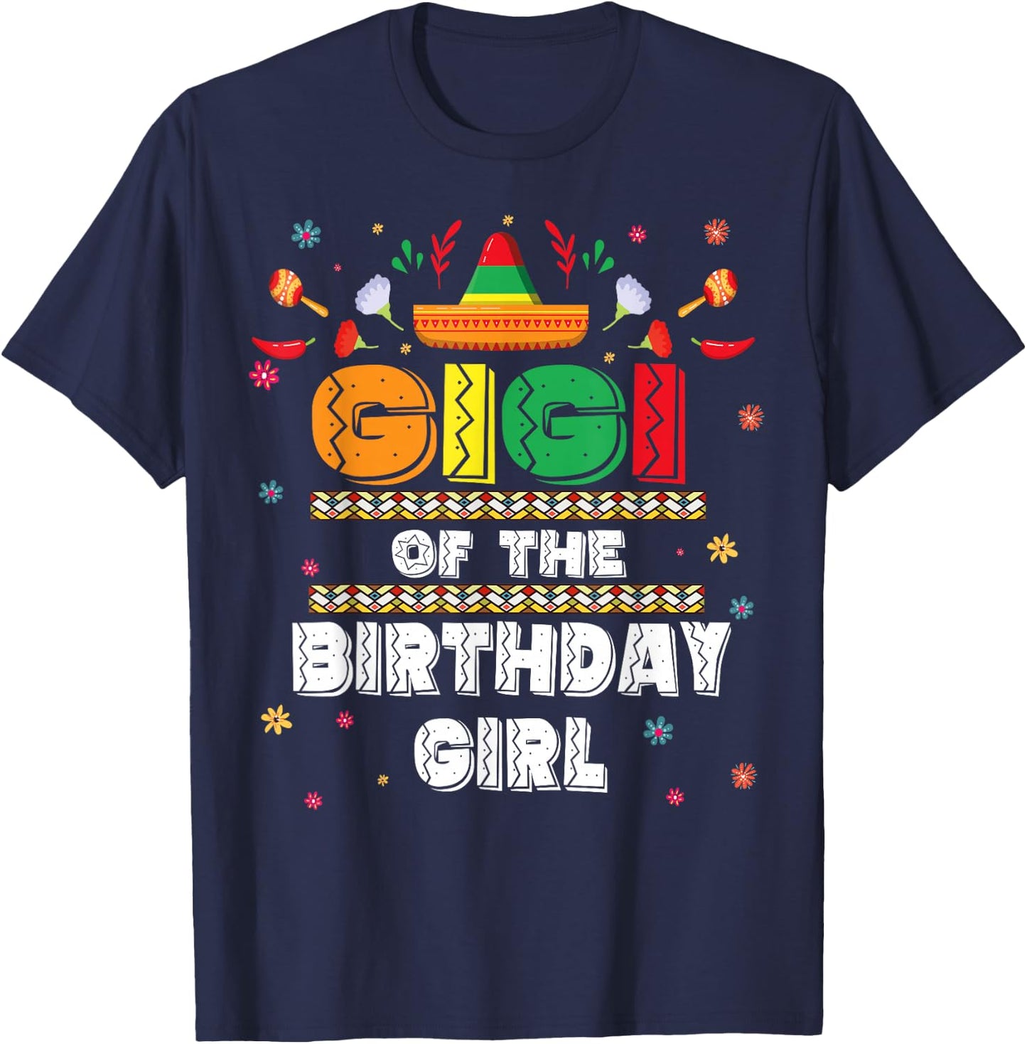 Gigi Of The Birthday Girl Mexican Birthday Party Family T-Shirt - T-Shirt | Navy