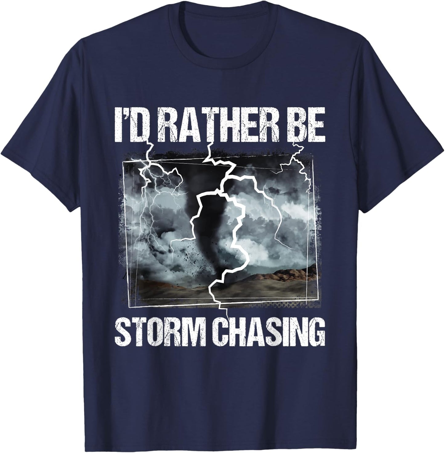 I'd Rather Be Storm Chasing - Tornado Chaser Meteorology T-Shirt - T-Shirt | Navy