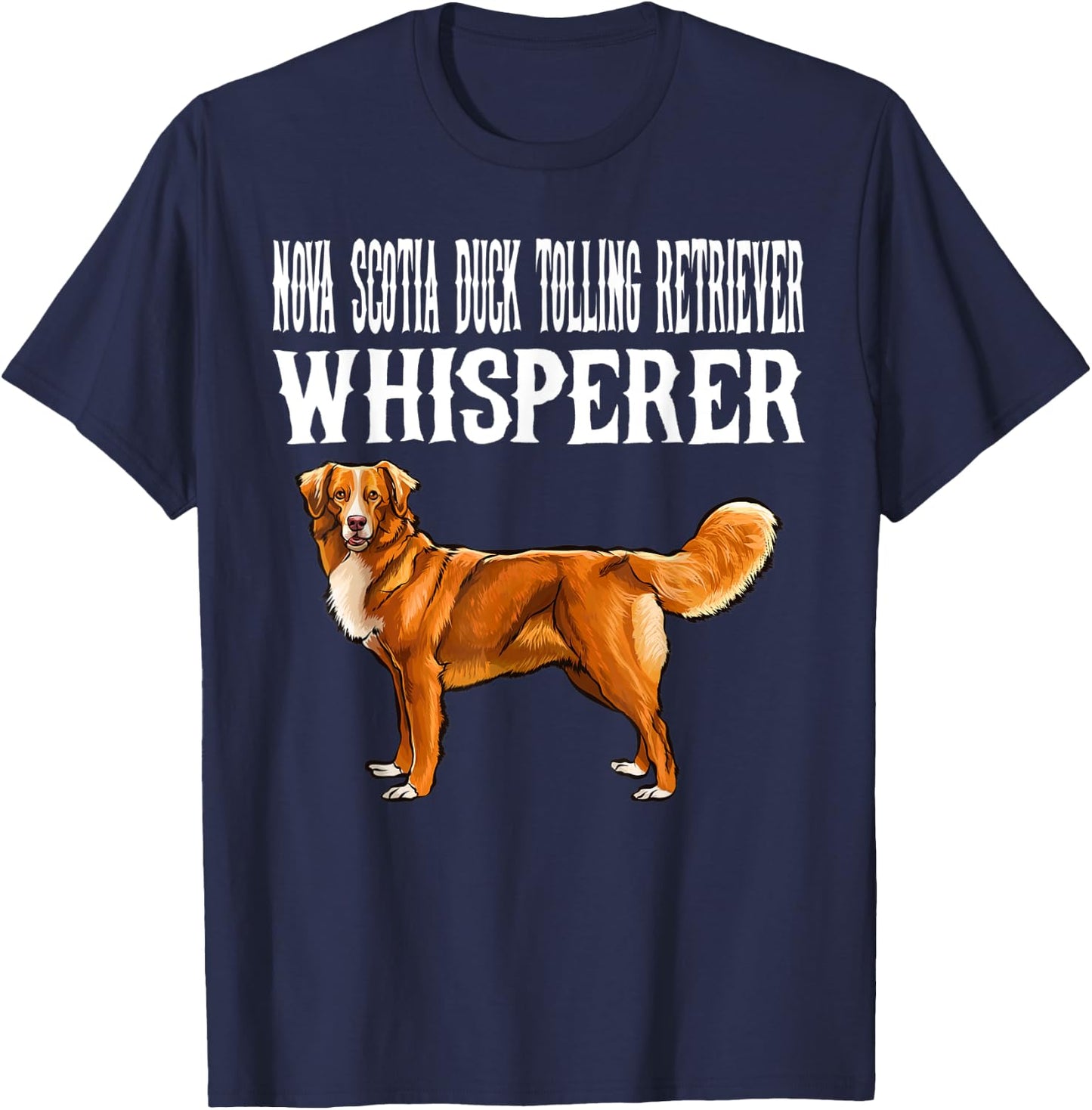 Funny Nova Scotia Duck Tolling Retrievers Whisperer Dog Men Women Kids T-Shirt - T-Shirt | Navy