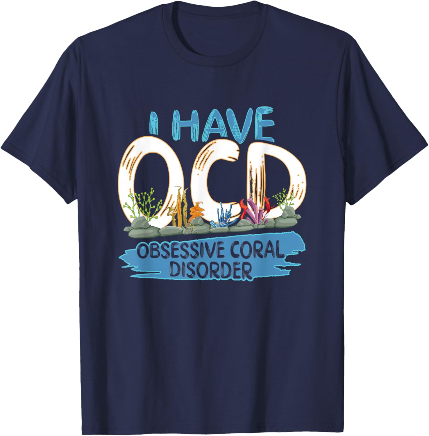 Coral Lover Meme for a Coral Diver T-Shirt - T-Shirt | Navy