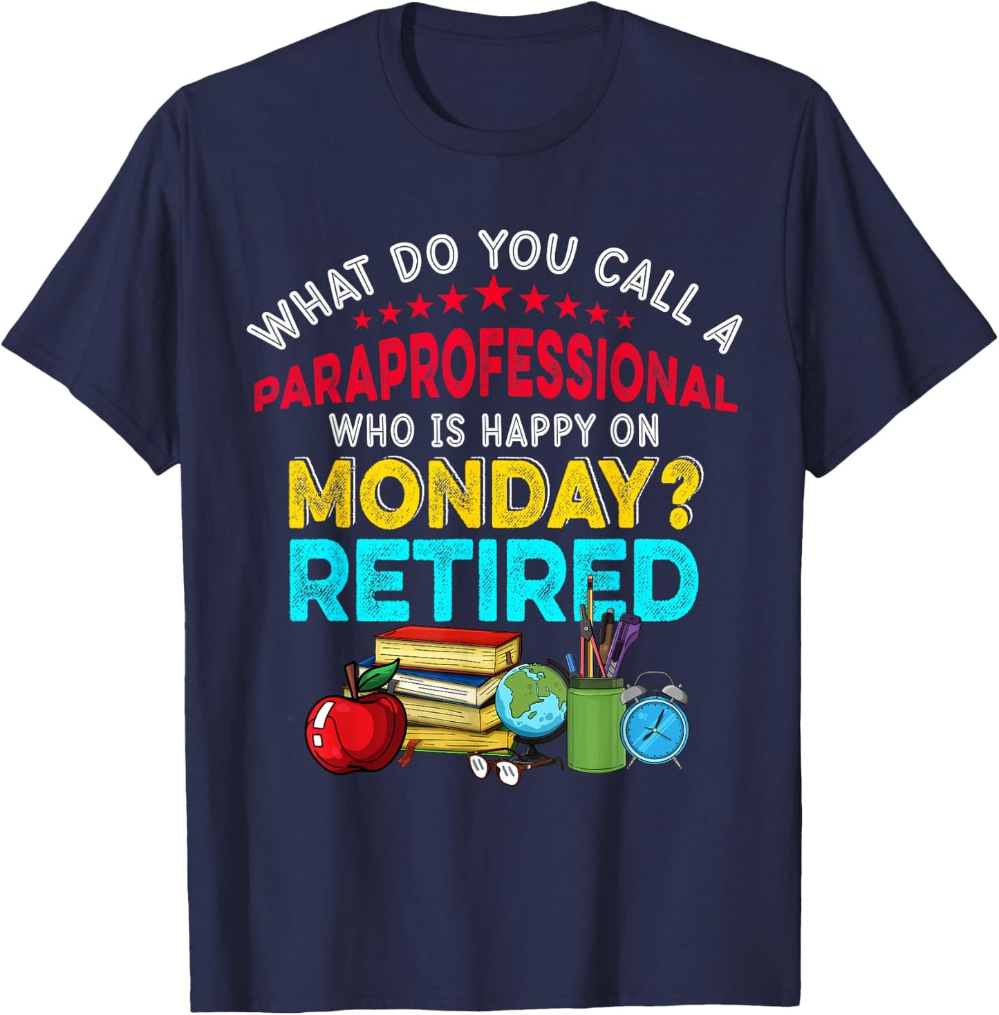 Vintage Happy Retirement Funny A Paraprofessional Retired T-Shirt - T-Shirt | Navy
