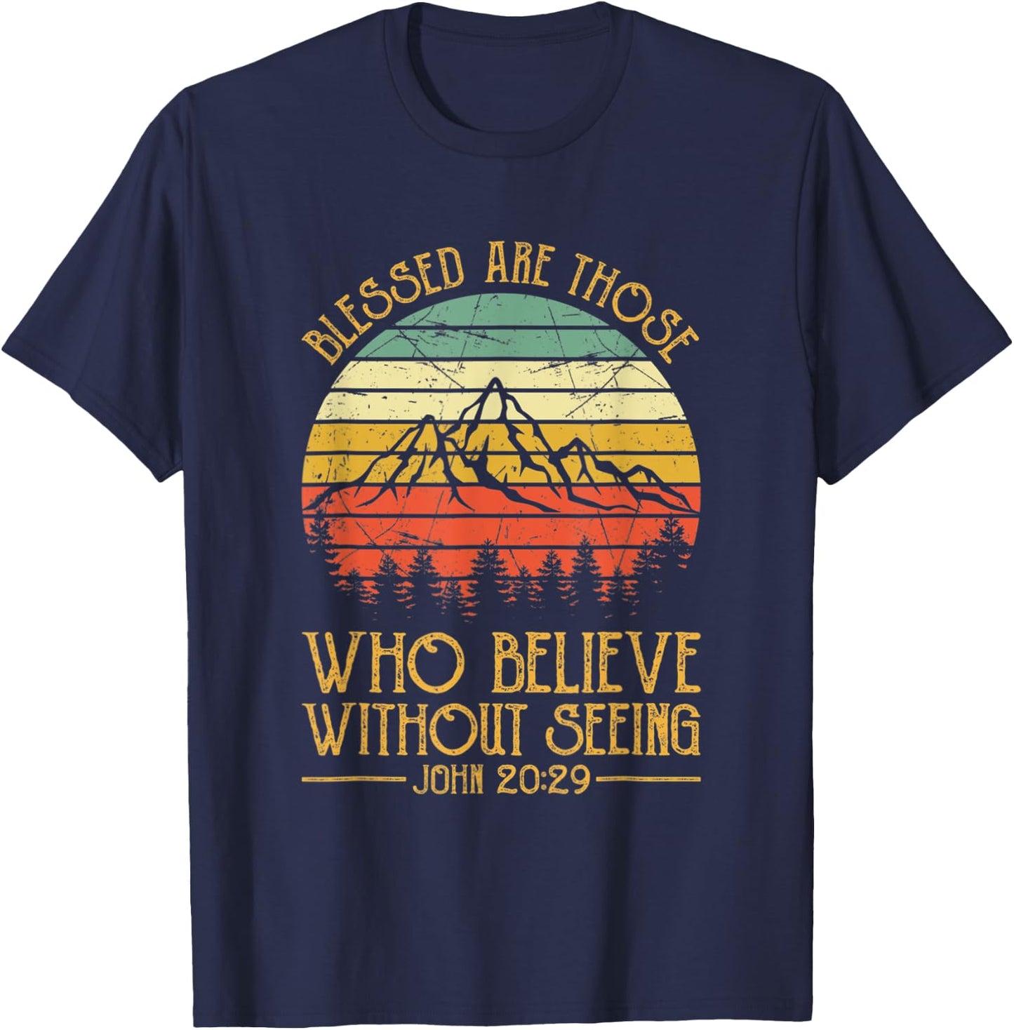 Blessed Are Those Who Believe Without Seeing Shirt Christian T-Shirt - T-Shirt | Navy