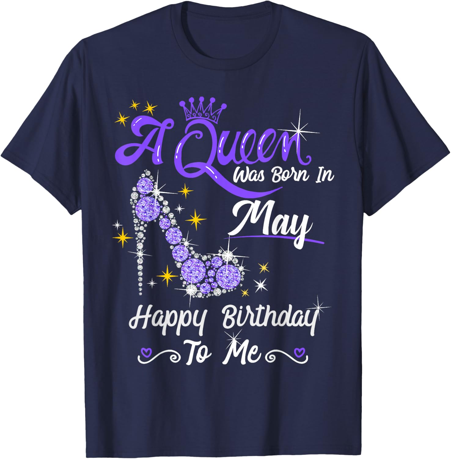 A Queen was Born in May Happy Birthday to Me High Heel T-Shirt - T-Shirt | Navy
