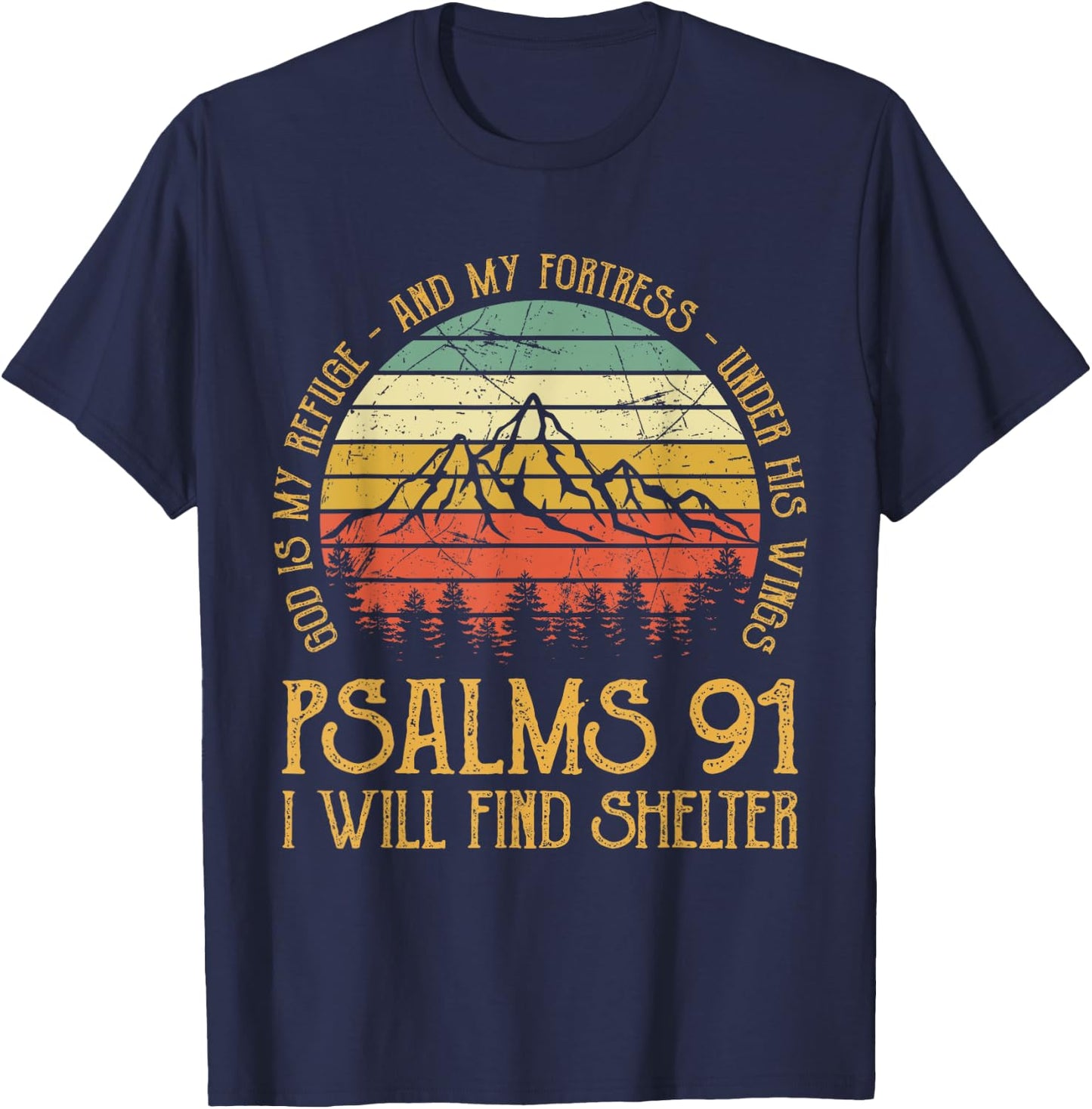 God Is My Refuge And My Fortress Psalms 91 Christian T-Shirt - T-Shirt | Navy