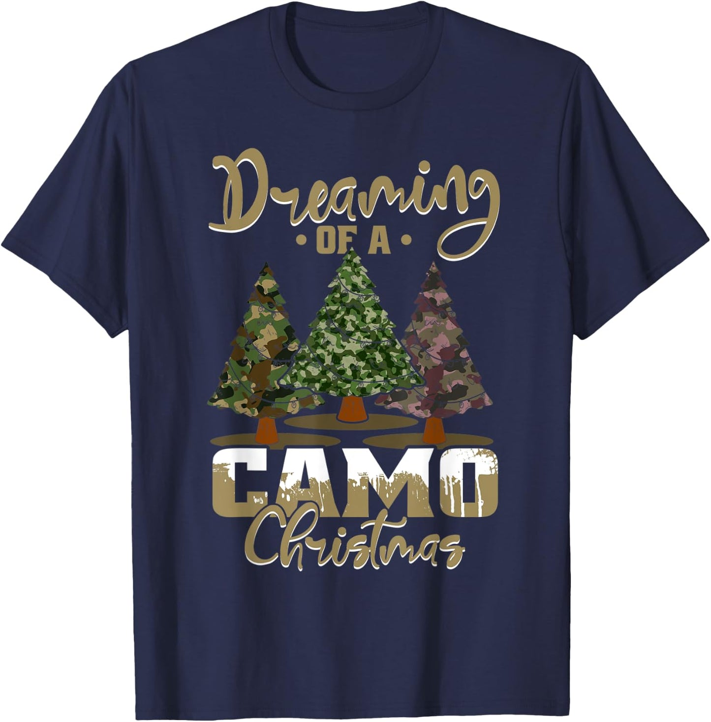 Dreaming Of Camo Christmas Funny Xmas Trees Camo Men Women T-Shirt - T-Shirt | Navy