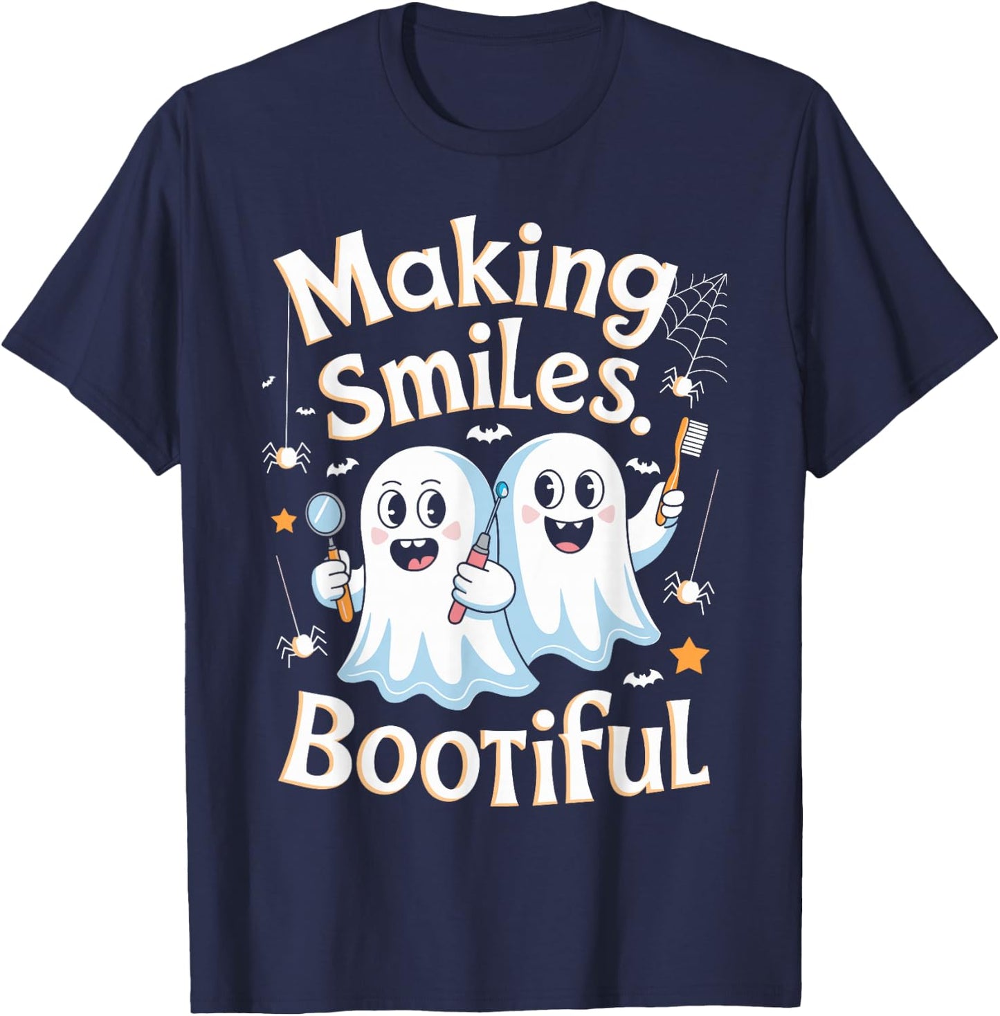 Making Smiles Bootiful Halloween Dentist Dental Assistance T-Shirt - T-Shirt | Navy