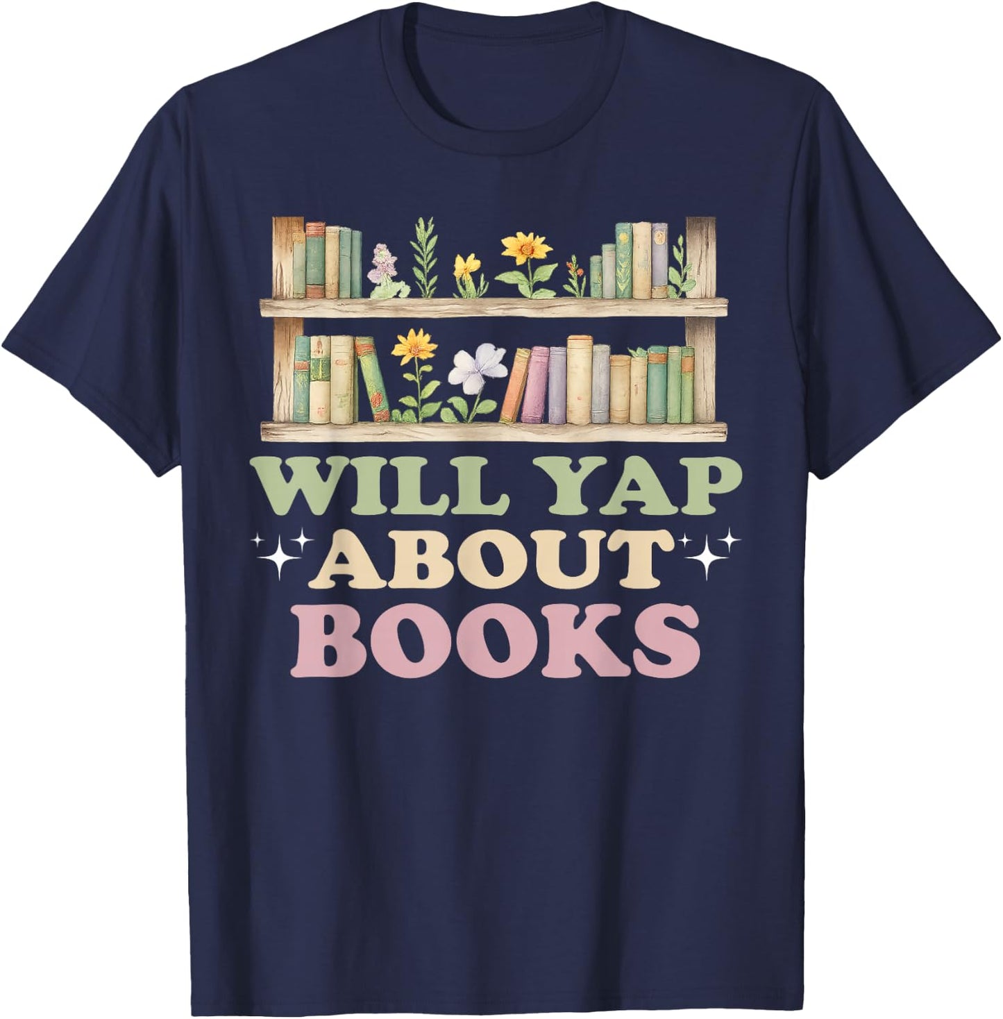 Will Yap About Books Reader Book Nerd Book Reading Lover T-Shirt - T-Shirt | Navy