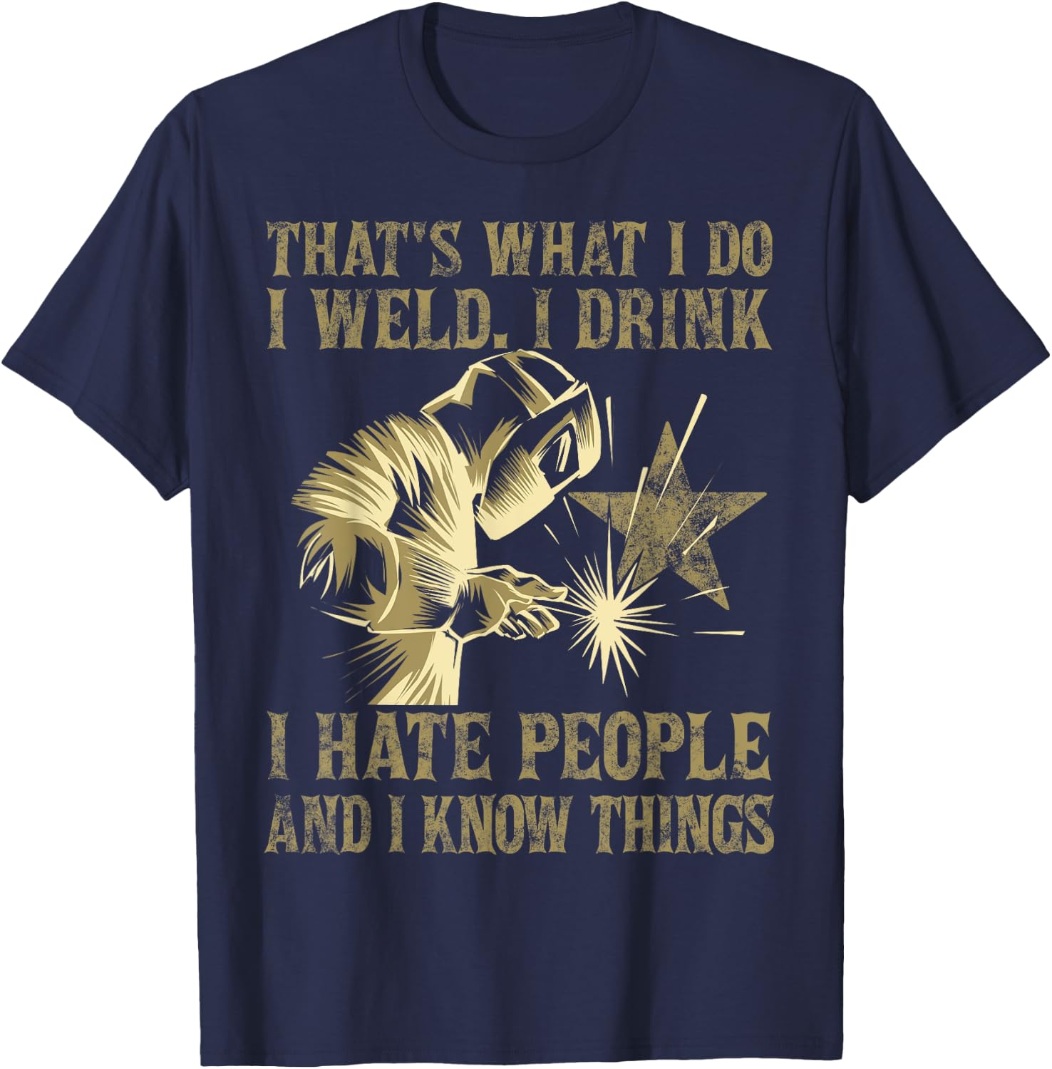 Welding That's What I Do I Weld American Flag Proud Welder Women Men T-Shirt - T-Shirt | Navy
