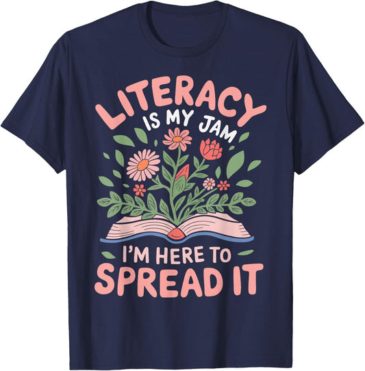Literacy Is My Jam And I'm Here To Spread It T-Shirt - T-Shirt | Navy