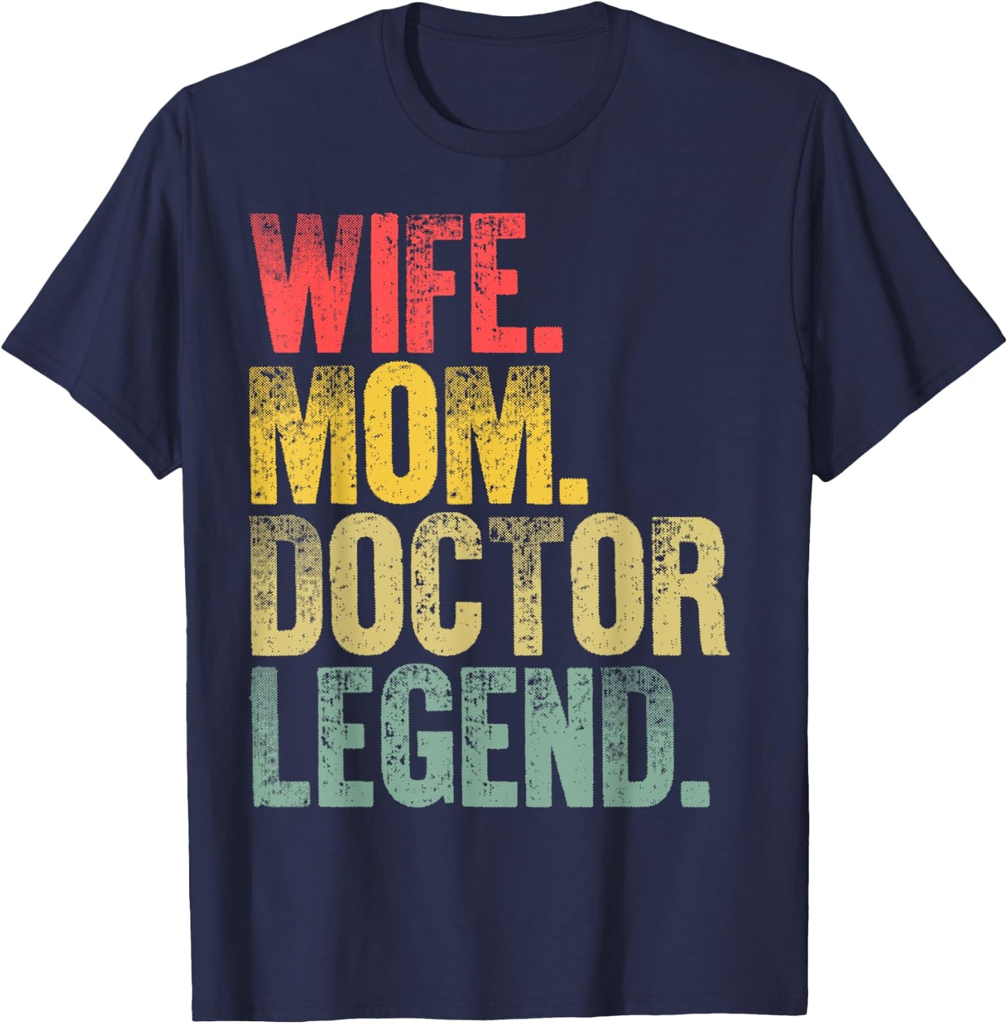 Mother Women Funny Gift Wife Mom Doctor Legend T-Shirt - T-Shirt | Navy