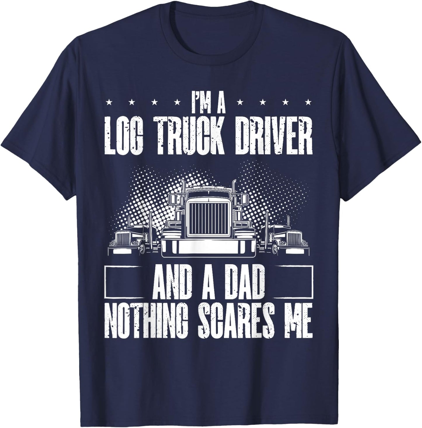 Log Truck Trucker Accessories for Driver Log Truck Lover T-Shirt - T-Shirt | Navy