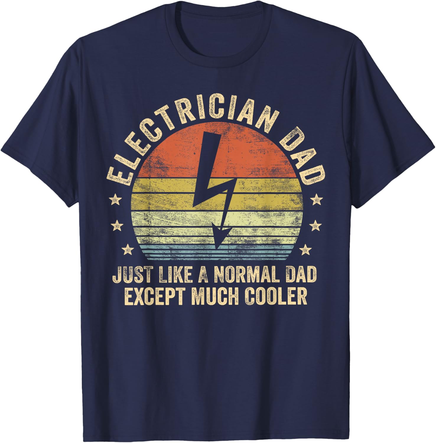 Electrician Dad Just Like A Normal Dad Except Much Cooler T-Shirt - T-Shirt | Navy