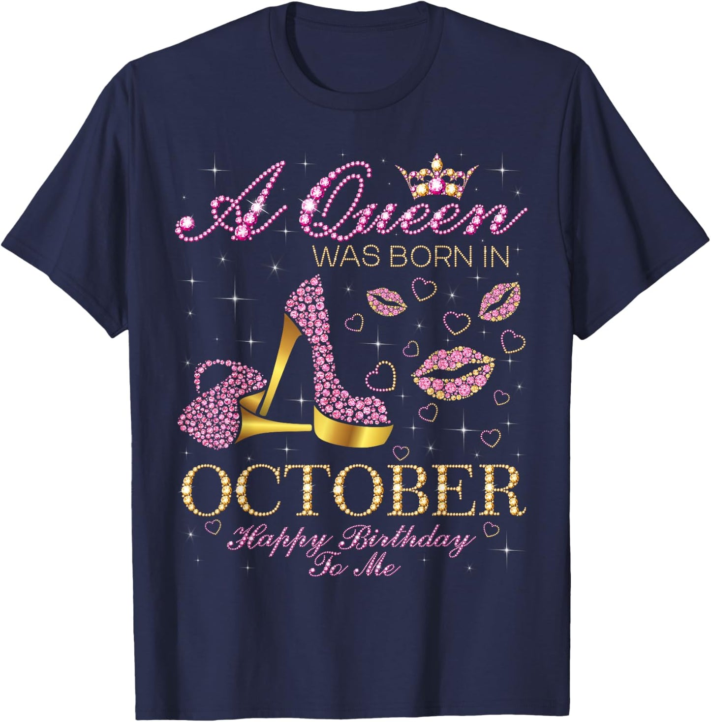 A Queen Was Born In October Happy Birthday To Me T-Shirt - T-Shirt | Navy