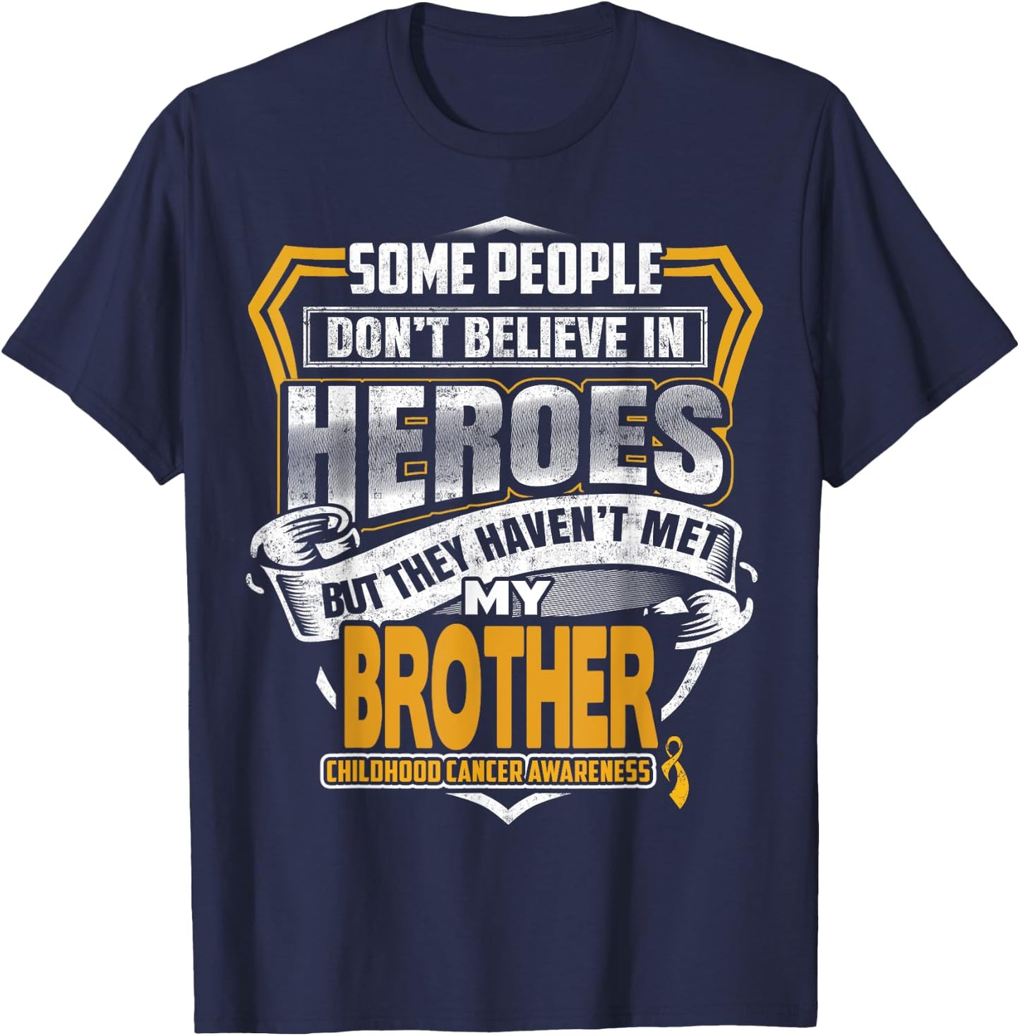 Childhood Cancer Warrior - I Wear Gold For My Brother T-Shirt - T-Shirt | Navy