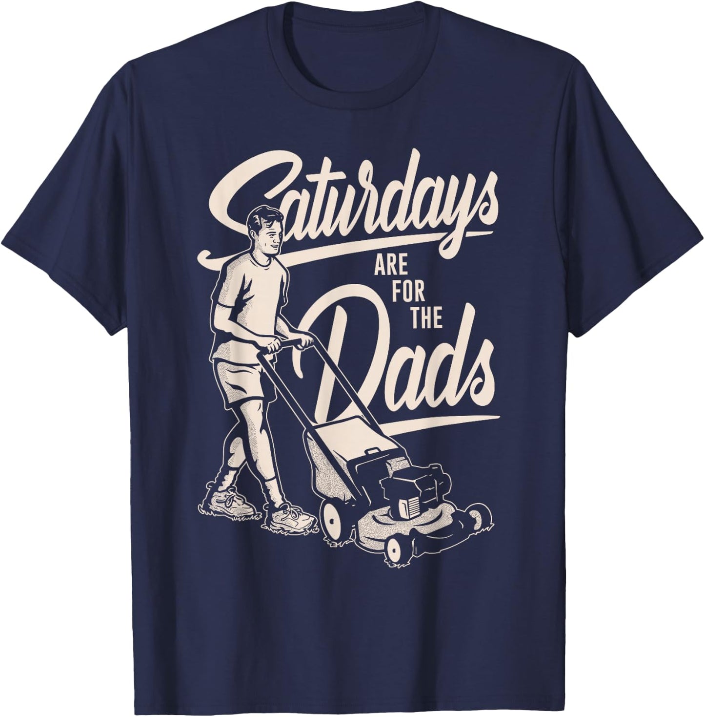 Funny Father's Day Mow Saturday for Dad Retro T-Shirt - T-Shirt | Navy