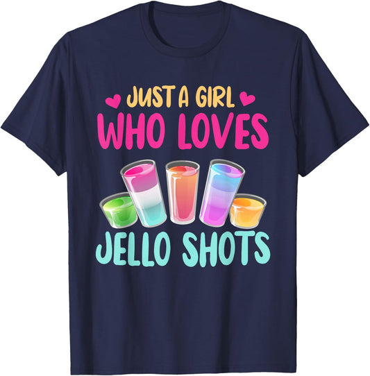 Just A Girl Who Loves Jello Shots Shirt Funny Drinking Gift T-Shirt - T-Shirt | Navy