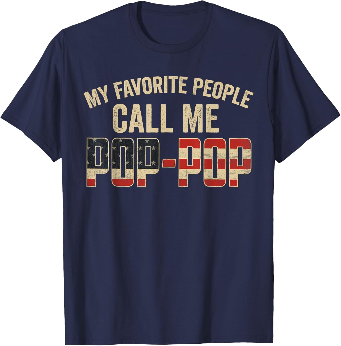 My Favorite People Call Me Pop-Pop USA Flag T-Shirt - T-Shirt | Navy