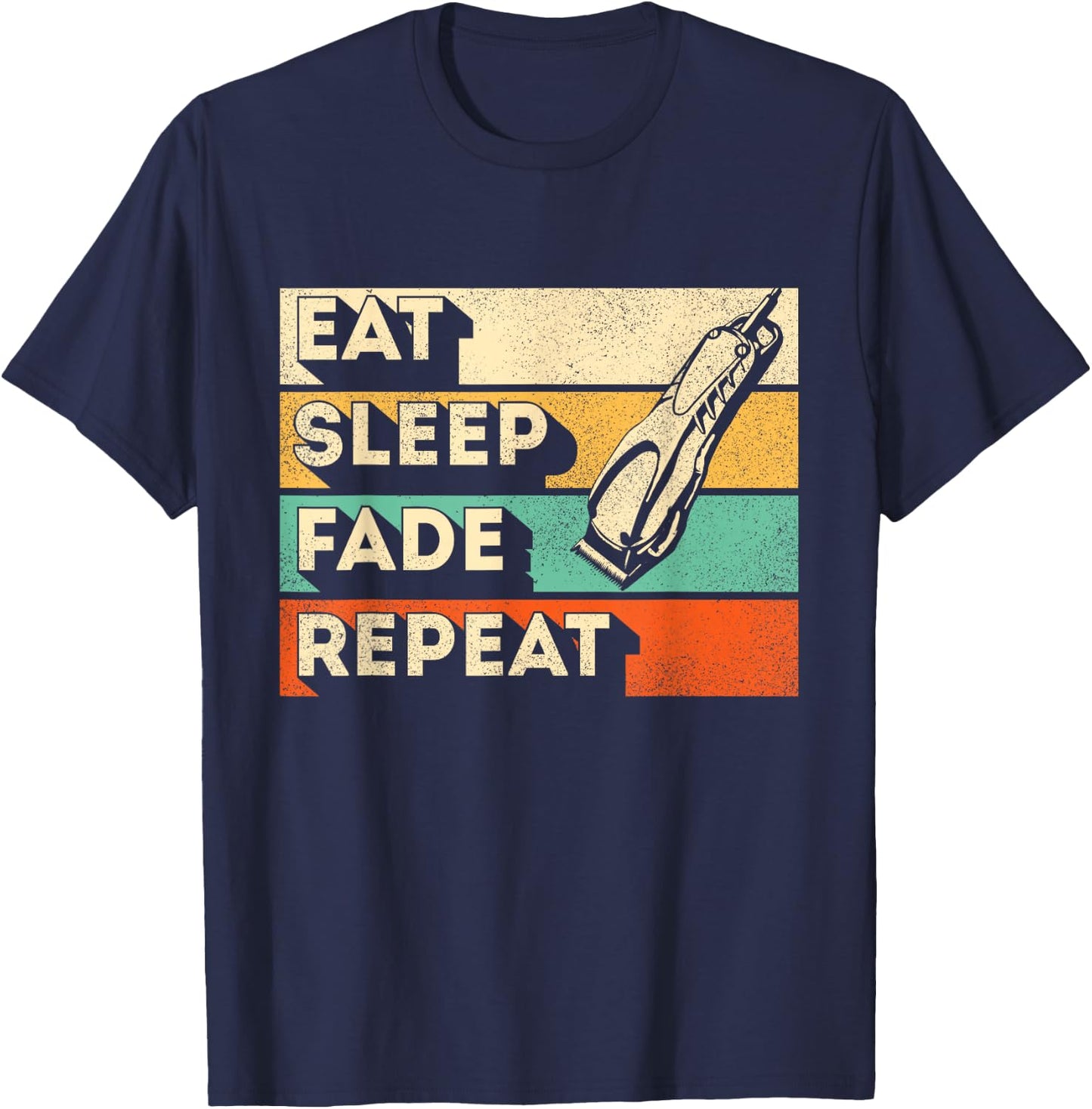 Eat Sleep Fade Repeat - Barber Hairdresser Hair Stylist T-Shirt - T-Shirt | Navy