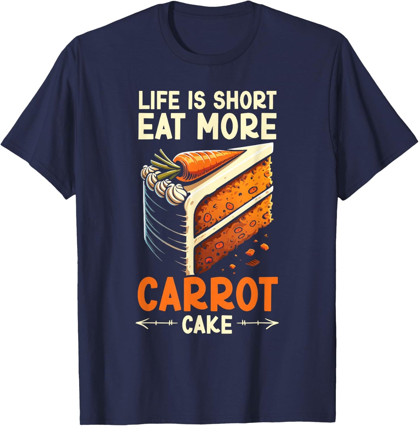 Carrot Cake Facts Food Lover Cake Foodie Baker T-Shirt - T-Shirt | Navy